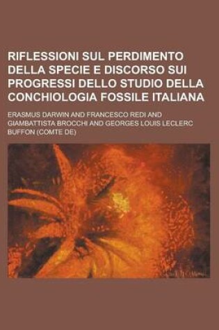 Cover of Riflessioni Sul Perdimento Della Specie E Discorso Sui Progressi Dello Studio Della Conchiologia Fossile Italiana