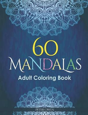 Book cover for 60 Mandalas Adults Coloring Book