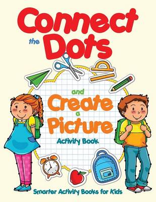 Book cover for Connect the Dots and Create a Picture Activity Book