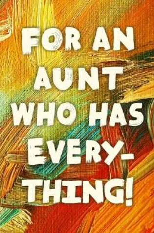 Cover of For An Aunt Who Has Everything!