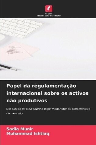 Cover of Papel da regulamentação internacional sobre os activos não produtivos