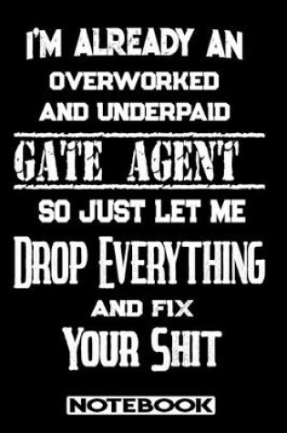Cover of I'm Already An Overworked And Underpaid Gate Agent. So Just Let Me Drop Everything And Fix Your Shit!