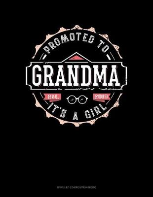 Book cover for Promoted To Grandma It's A Girl Est. 2019