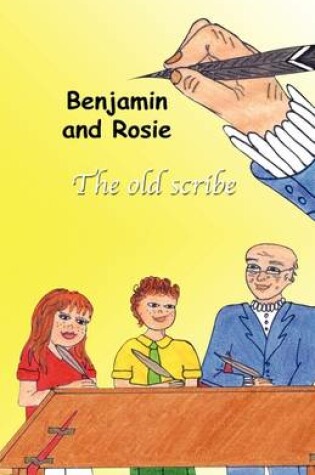 Cover of Benjamin and Rosie - The Old Scribe