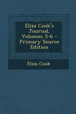 Cover of Eliza Cook's Journal, Volumes 5-6