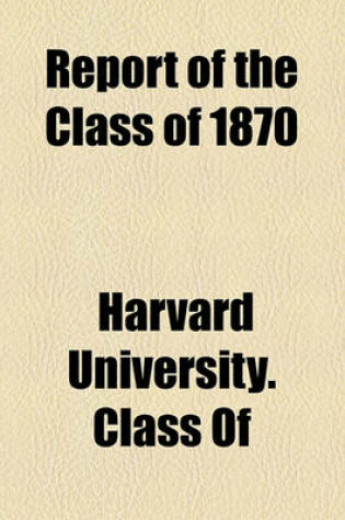 Cover of Report of the Class of 1870