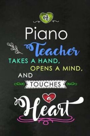 Cover of A Piano Teacher takes a Hand and touches a Heart