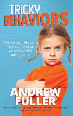 Book cover for Tricky Behaviours: Managing Challenging and Confronting Children While Staying Sane!