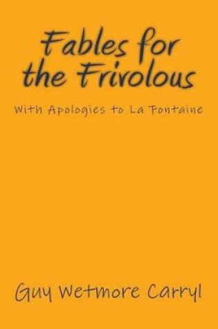 Cover of Fables for the Frivolous