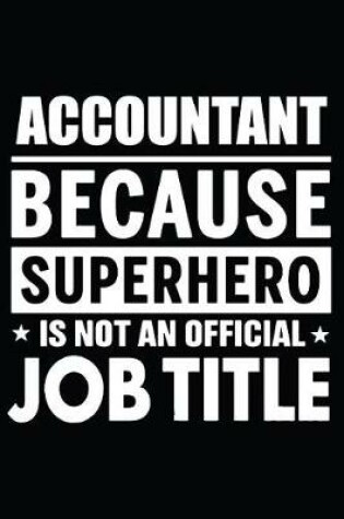 Cover of Accountant Because Superhero Is Not An Official Job Title