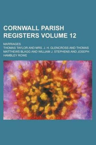 Cover of Cornwall Parish Registers; Marriages Volume 12
