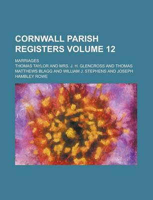 Book cover for Cornwall Parish Registers; Marriages Volume 12