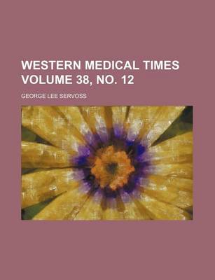 Book cover for Western Medical Times Volume 38, No. 12