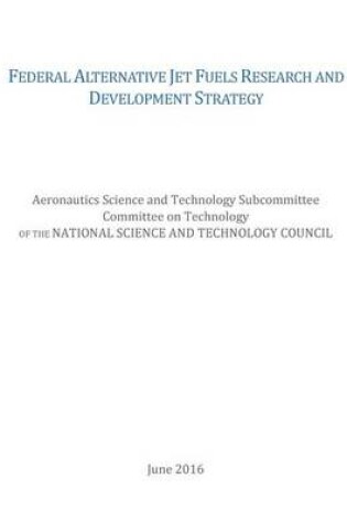 Cover of Federal Alternative Jet Fuels Research and Development Strategy
