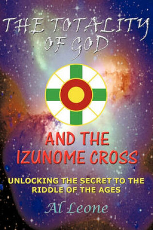 Cover of The Totality Of God And The Izunome Cross