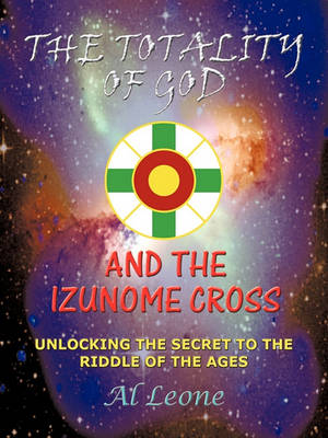 Book cover for The Totality Of God And The Izunome Cross