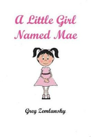 Cover of A Little Girl Named Mae
