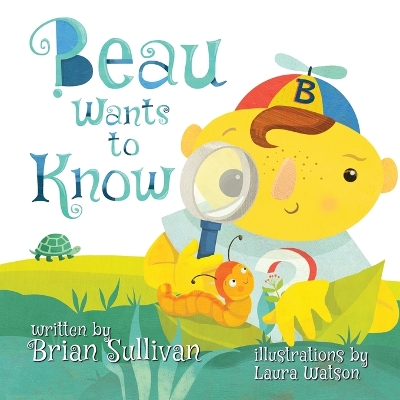 Book cover for Beau Wants to Know -- (Children's Picture Book, Whimsical, Imaginative, Beautiful Illustrations, Stories in Verse)