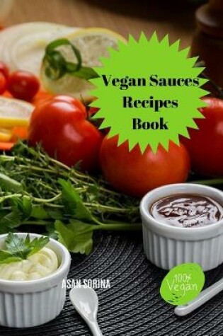 Cover of Vegan Sauces Recipes Book, Easy Vegan Sauces