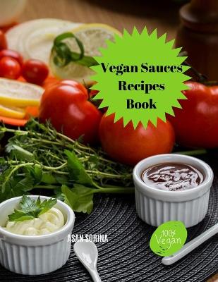 Book cover for Vegan Sauces Recipes Book, Easy Vegan Sauces