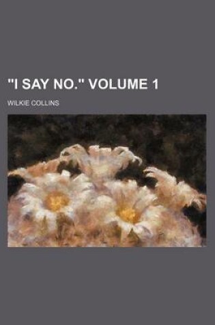 Cover of "I Say No." Volume 1