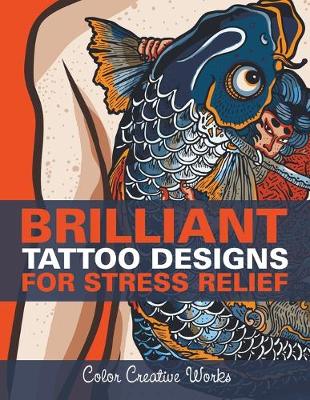 Book cover for Brilliant Tattoo Designs For Stress Relief