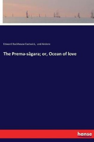 Cover of The Prema-sâgara; or, Ocean of love