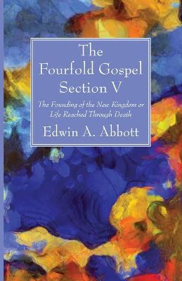 Book cover for The Fourfold Gospel; Section V