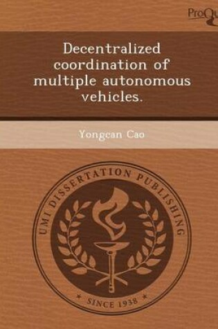 Cover of Decentralized Coordination of Multiple Autonomous Vehicles