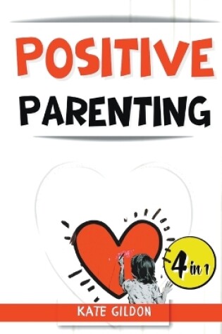 Cover of Positive Parenting - 4 in 1 -
