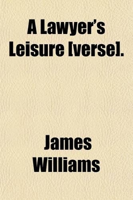 Book cover for A Lawyer's Leisure [Verse].