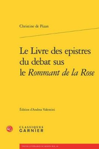 Cover of Le Livre Des Epistres Du Debat Sus Le Rommant de la Rose