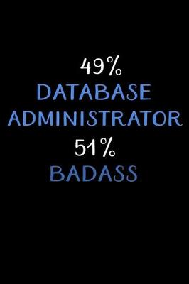 Book cover for 49% Database Administrator 51% Badass