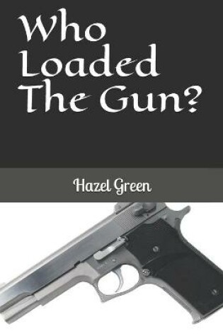 Cover of Who Loaded The Gun?