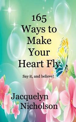 Book cover for 165 Ways to Make Your Heart Fly