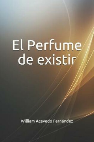 Cover of El Perfume De Existir