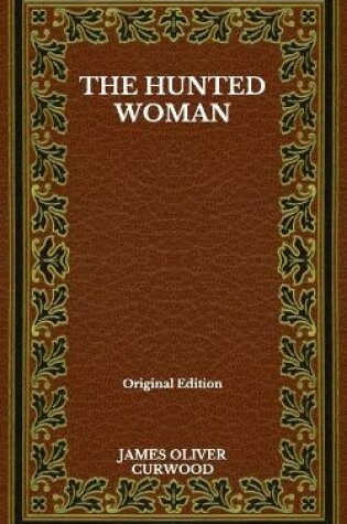 Cover of The Hunted Woman - Original Edition