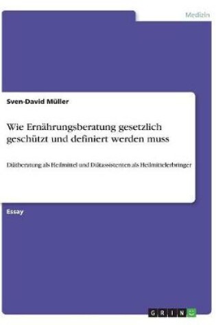 Cover of Wie Ernahrungsberatung gesetzlich geschutzt und definiert werden muss