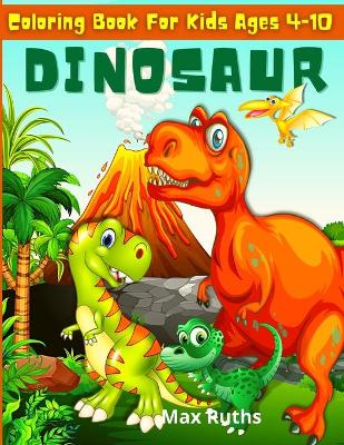 Book cover for Dinosaur Coloring Book for Kids ages 4-10