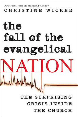 Book cover for The Fall of the Evangelical Nation