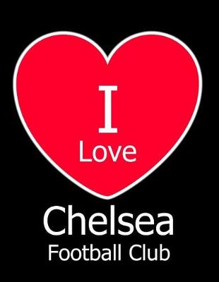 Book cover for I Love Chelsea Football Club