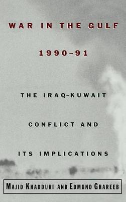 Book cover for War in the Gulf, 1990-91: The Iraq-Kuwait Conflict and Its Implications