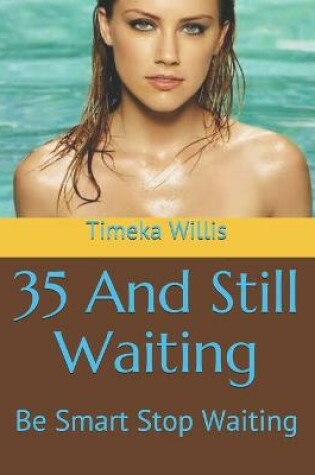 Cover of 35 And Still Waiting