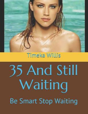 Book cover for 35 And Still Waiting