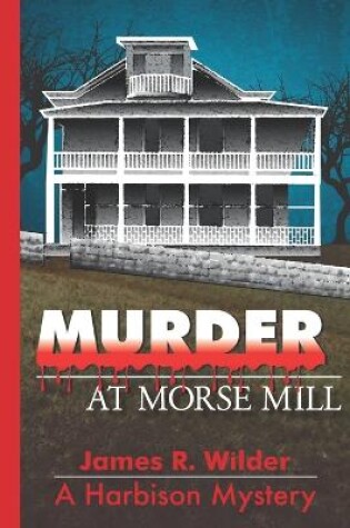 Cover of Murder at Morse Mill