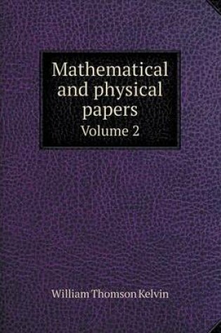 Cover of Mathematical and physical papers Volume 2