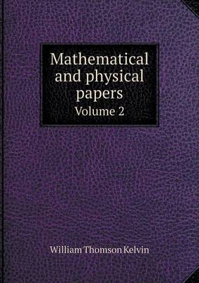 Book cover for Mathematical and physical papers Volume 2