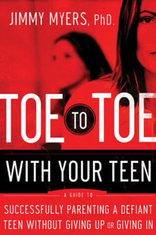 Cover of Toe to Toe with Your Teen