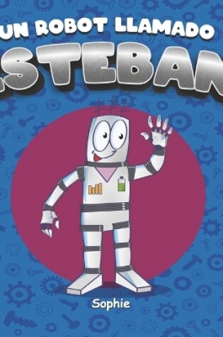 Cover of Un robot llamado Esteban
