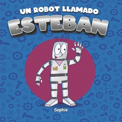 Book cover for Un robot llamado Esteban